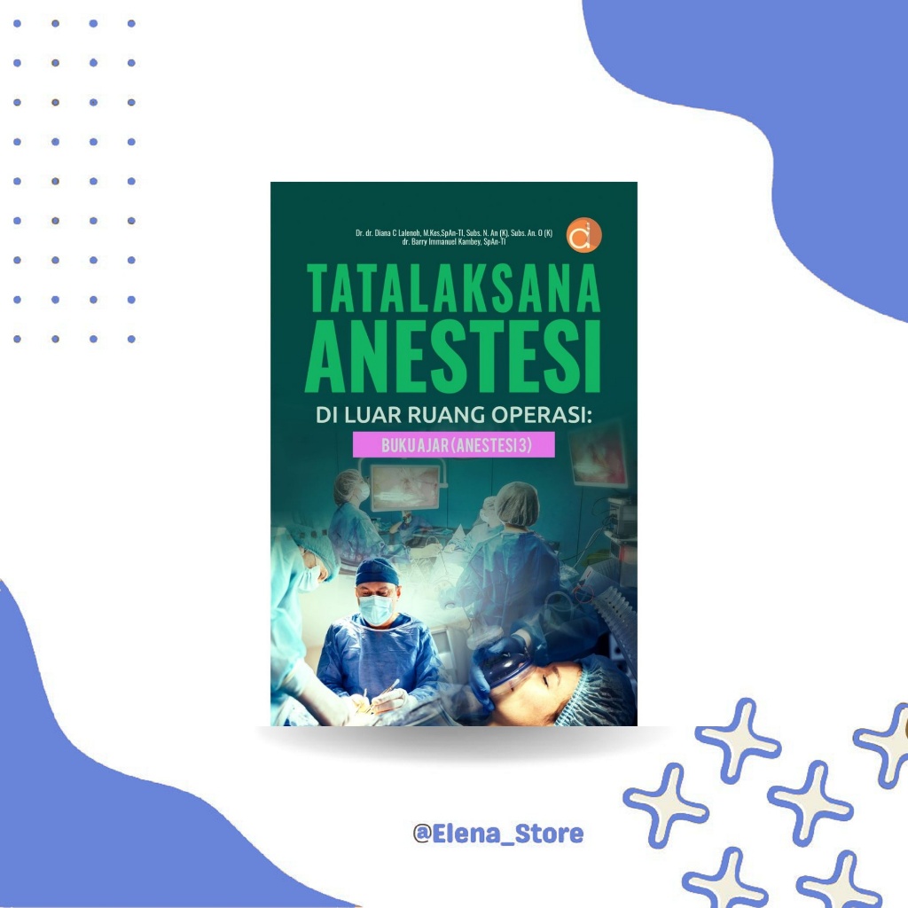 [DP14178A] Buku Tatalaksana Anestesi di Luar Ruang Operasi: Buku Ajar (Anestesi 3)