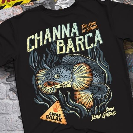 KAOS CHANNA BARCA/KAOS IKAN CHANNA