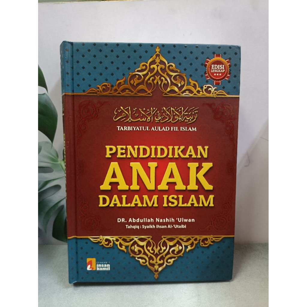 Pendidikan Anak Dalam Islam / Tarbiyah Aulad karya Dr. Abdullah Nashih 'Ulwan.