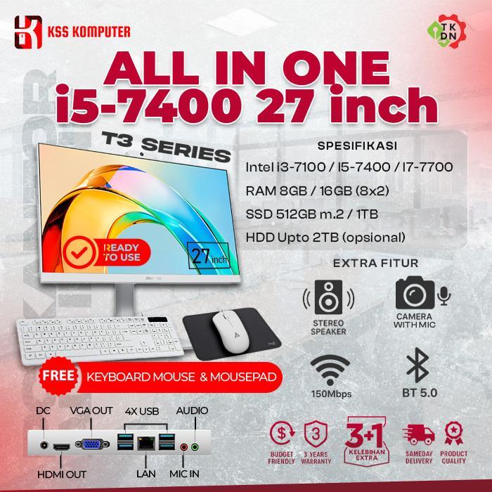 PC AIO T3 Core i7 7700 SSD 1TB RAM 16GB 27 Inch All In One TKDN Ready Bergaransi - I5-7400 , 8GB, 51