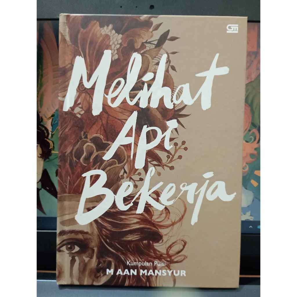 Preloved Buku Puisi Original Aan Mansyur Melihat Api Bekerja, Mengapa Luka Tidak Memaafkan Pisau, Ku