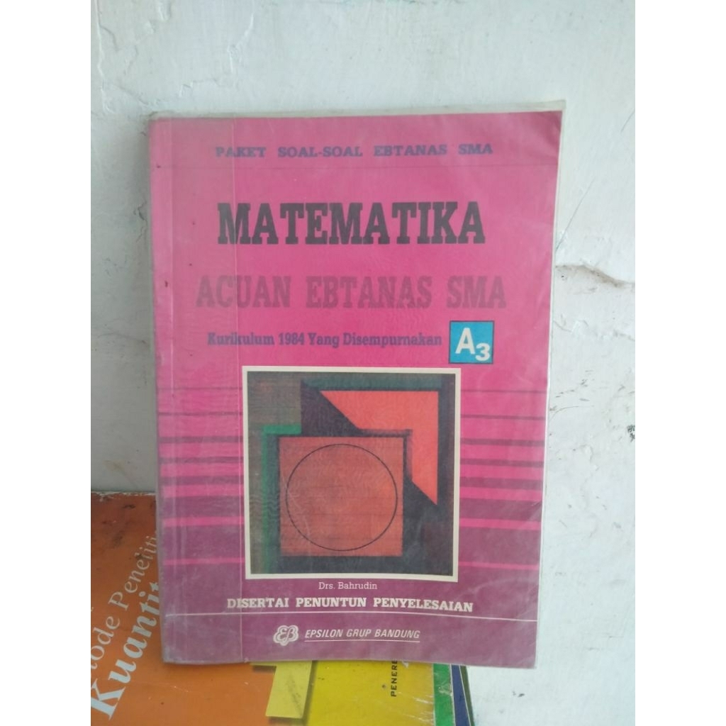 buku Matematika Acuan Ebtanas SMA kurikulum 1984 yang disempurnakan A3