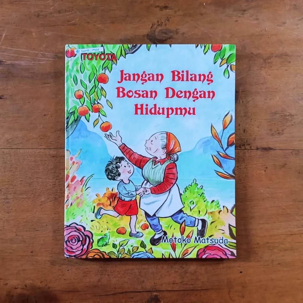 Buku Cerita Anak Motoko Matsuda Jangan Bilang Bosan dengan Hidupmu Kertas Glossy Kondisi Bekas Teraw
