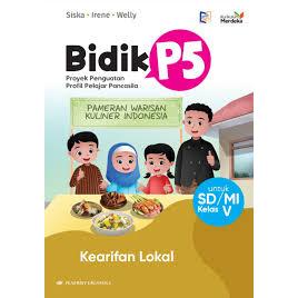 BIDIK P5: KEARIFAN LOKAL JILID 5 KELAS 5