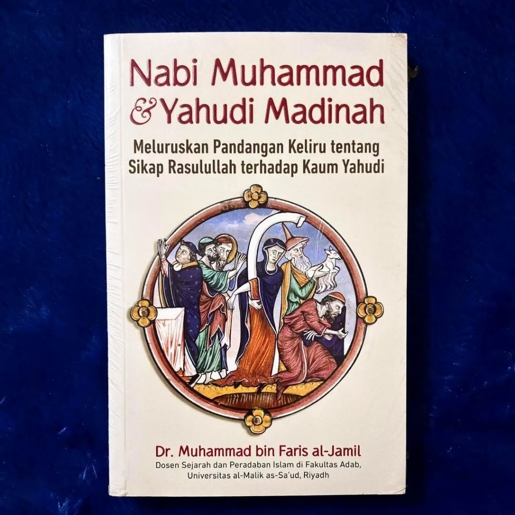 Nabi Muhammad & Yahudi Madinah - Dr. Muhammad bin Faris al-Jamil