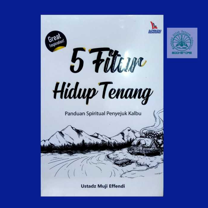 Buku 5 Fitur Hidup Tenang - Panduan Spiritual Penyejuk Kalbu - Ustadz Muji Effendi - Laksana ORI
