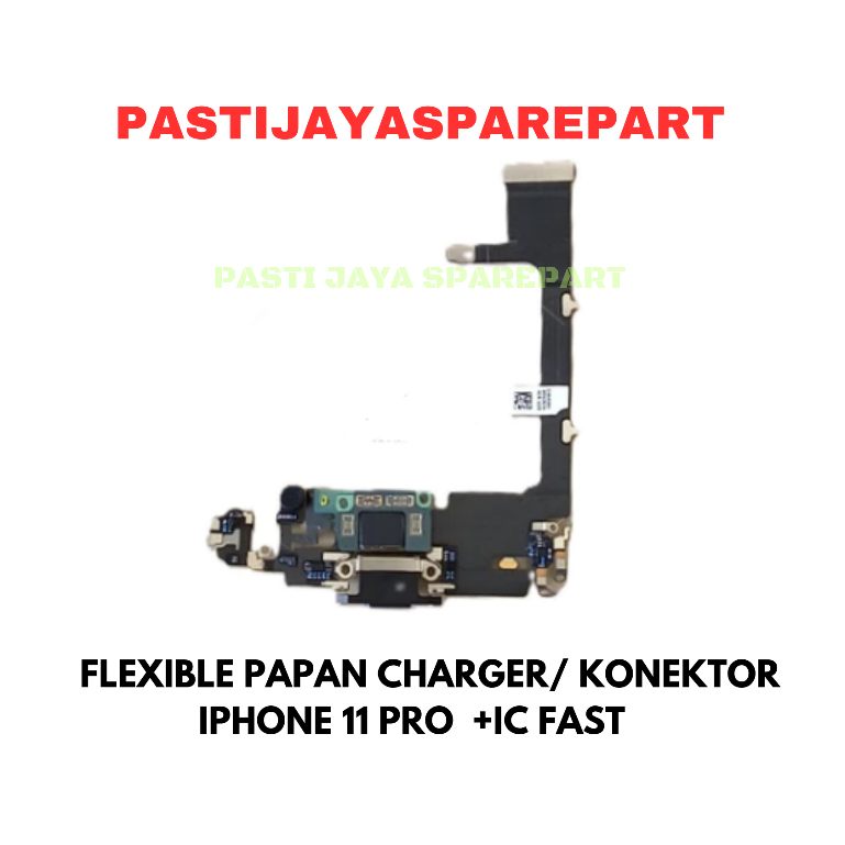 FLEXIBLE PAPAN CHARGER/ KONEKTOR IPHONE 11 PRO  +IC FAST