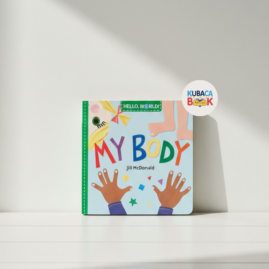 Buku Hello World My Body | Board Book Edukasi Anak Bayi Balita | Mengenal Tubuh Manusia | Jill McDon