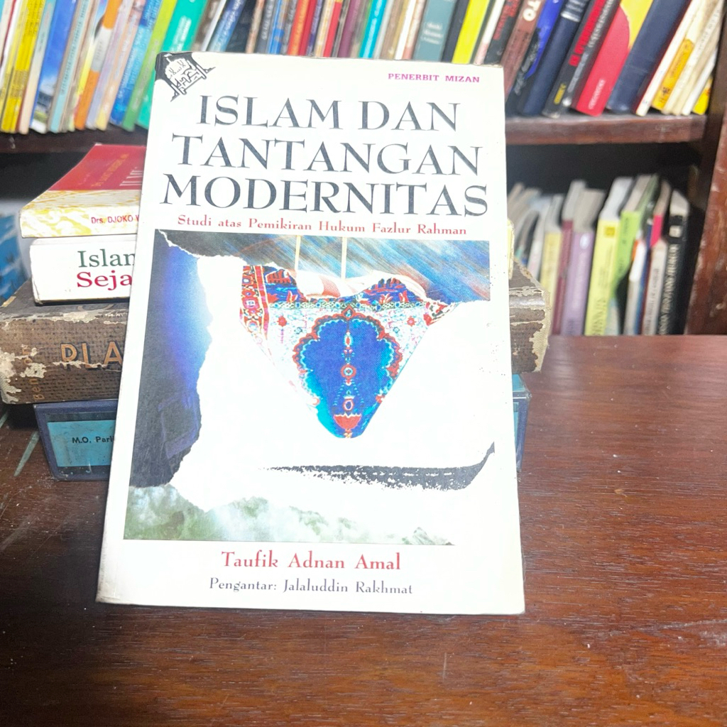 Islam dan Tantangan Modernitas Studi Atas Pemikiran Hukum Fazhur Rahman