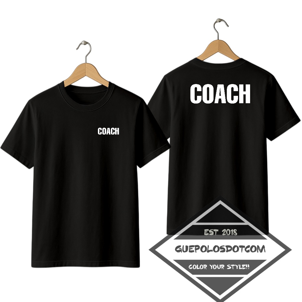 KAOS T-SHIRT C O A C H - BAJU PELATIH KEREN - Baju coach sablon Katun Combed 30