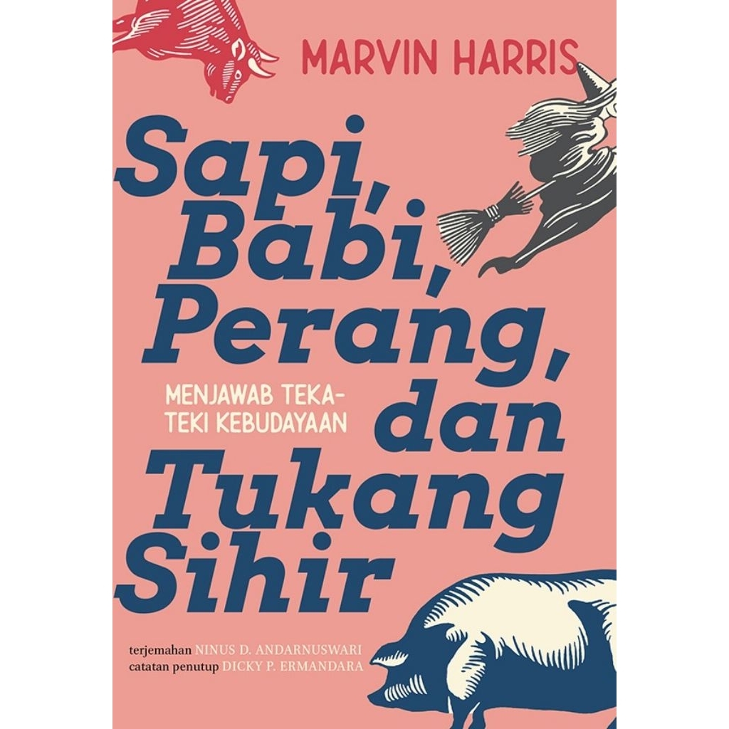 Sapi, Babi, Perang dan Tukang Sihir : Menjawab Teka Teki Kebudayaan - Marjin Kiri
