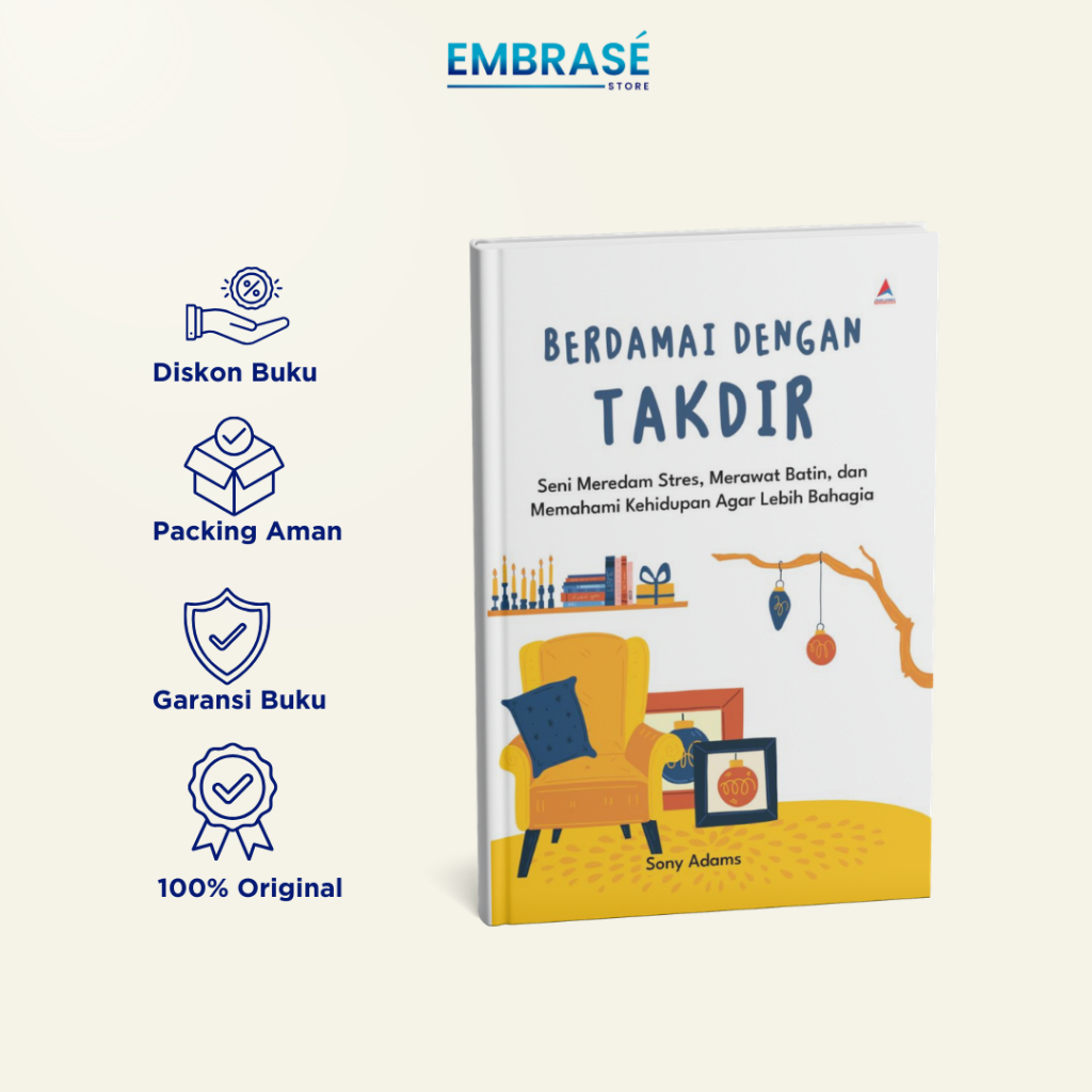 BUKU BERDAMAI DENGAN TAKDIR : Seni Meredam Stres, Merawat Batin, dan Memahami Kehidupan Agar Lebih B