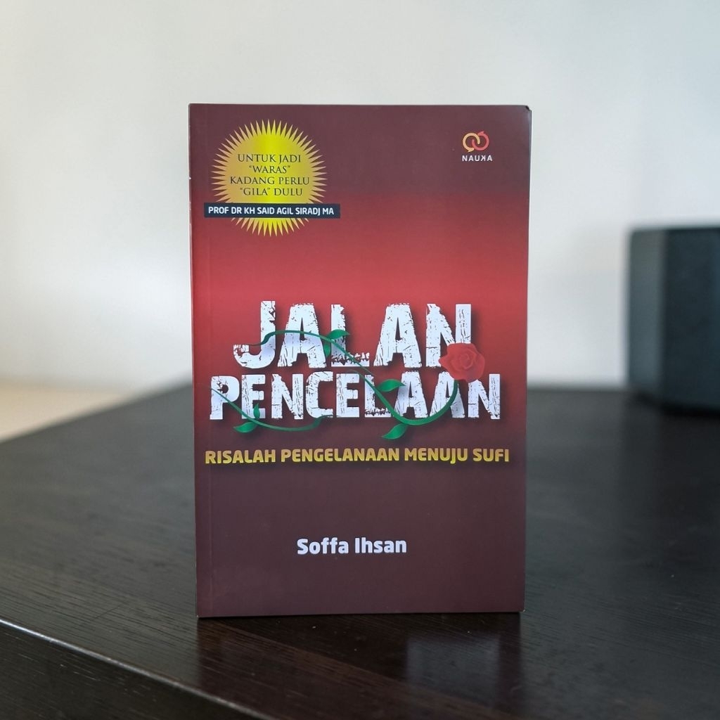 BUKU MOTIVASI ISLAMI / AGAMA / JALAN PENCELAAN RISALAH PENGELANAAN MENUJU SUFI / TASAWUF / BESTSELLE