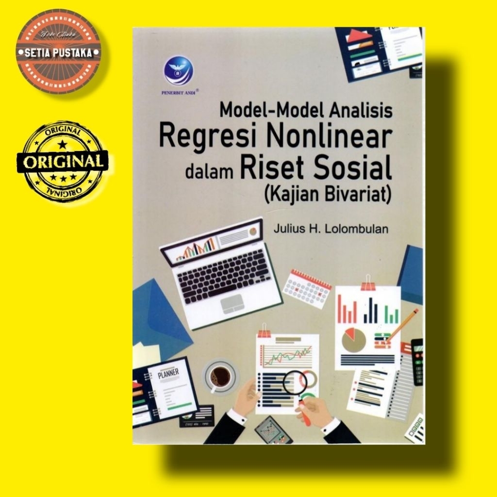 BUKU Original MODEL-MODEL ANALISIS REGRESI NONLINEAR DALAM RISET SOSIAL (KAJIAN BIVARIAT)