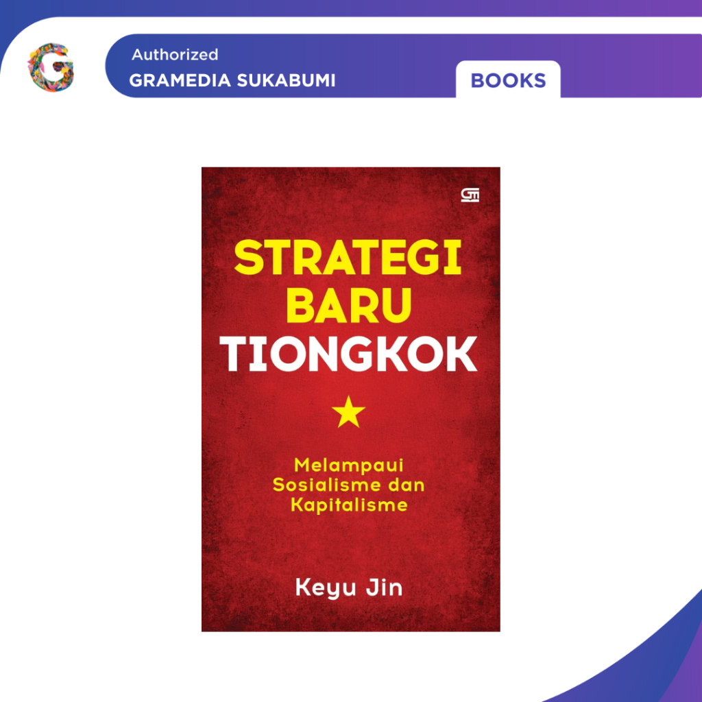 Gramedia Sukabumi -Strategi Baru Tiongkok: Melampaui Sosialisme dan Kapitalisme