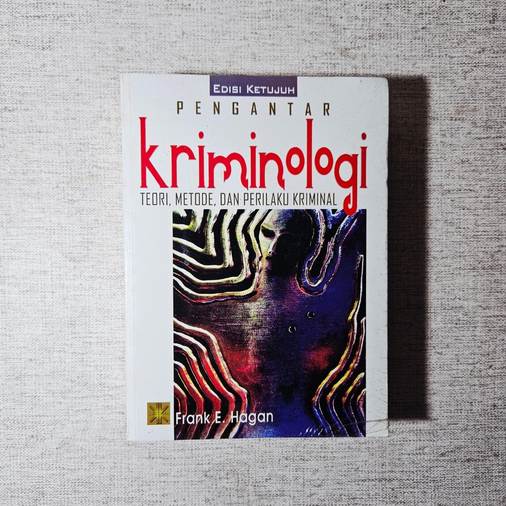 Buku Pengantar Kriminologi Teori, Metode, dan Perilaku Kriminal Edisi Ketujuh: Frank E Hagan