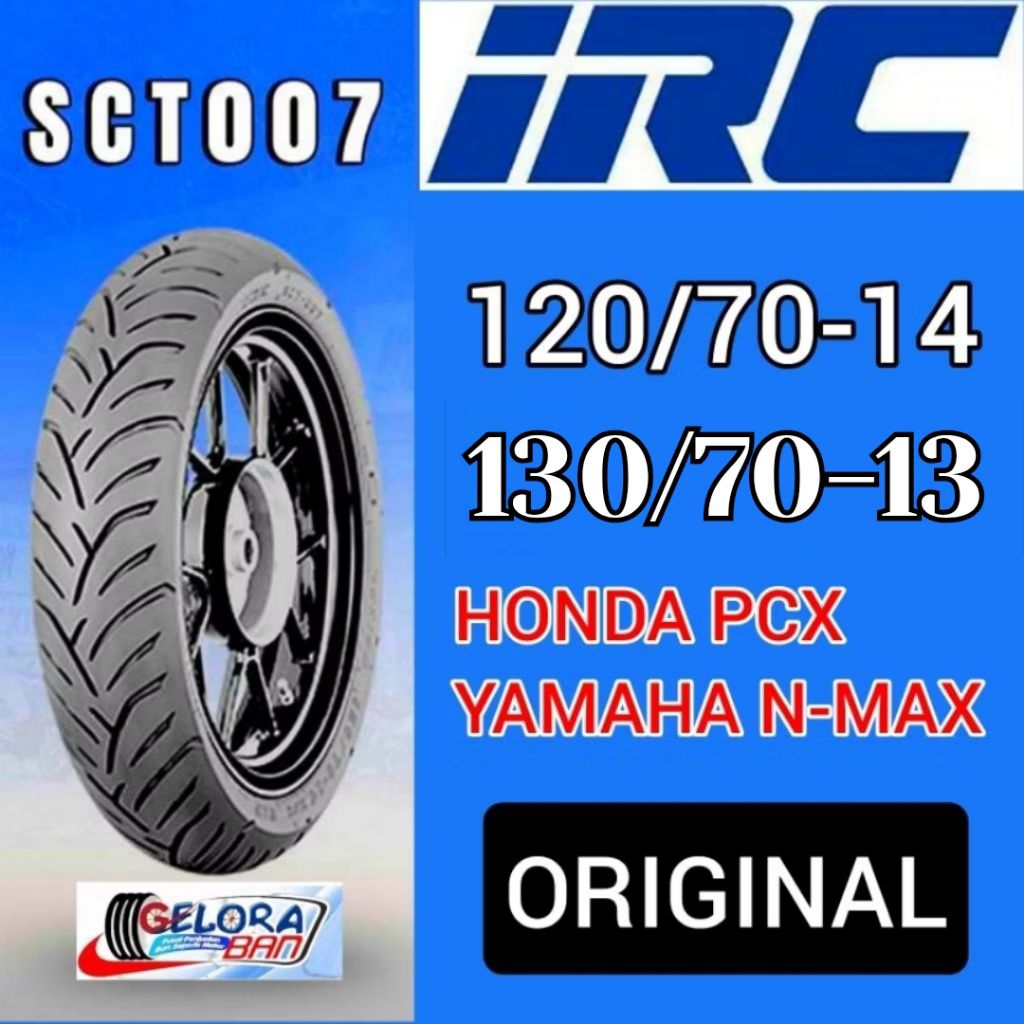 Ban irc sct-007 120/70-14 130/70-13 Ban Irc sct007 130/70-13 ban montor pcx ban irc sct-007 120/70-1