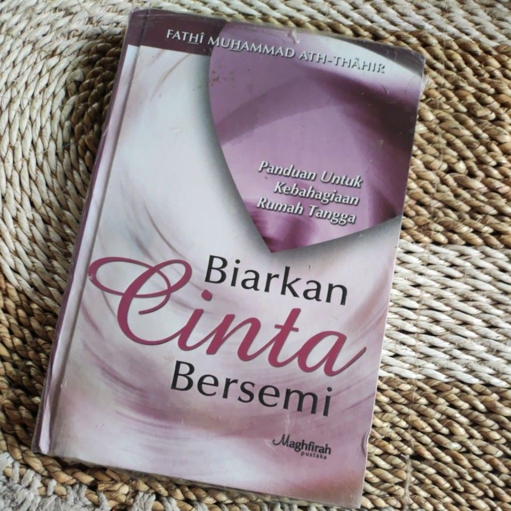 Biarkan Cinta Bersemi - Fathi Muhammad Ath-Thahir | Buku Bekas Original