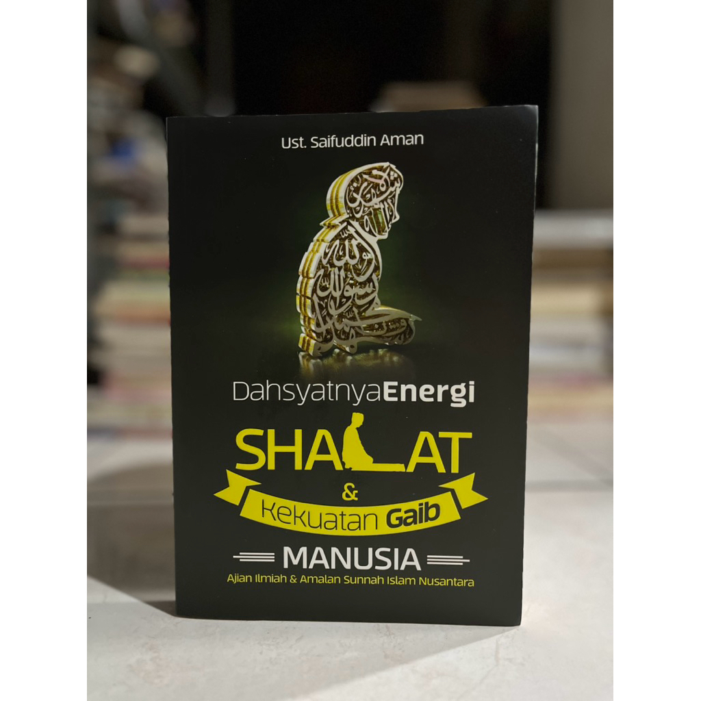 [ ORIGINAL ] BUKU BACAAN AGAMA ISLAM / DAHSYATNYA ENERGI SHALAT & KEKUATAN GAIB MANUSIA / UST SAIFUD