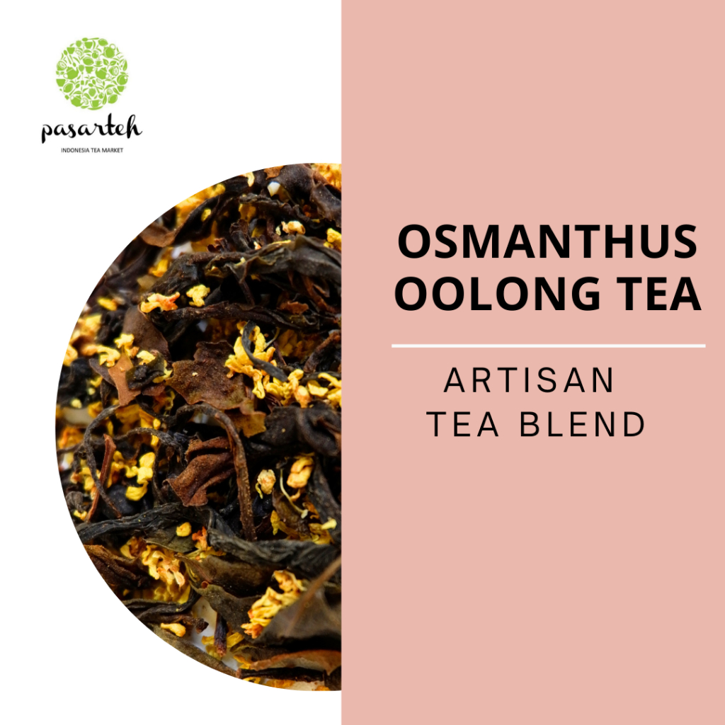 [ pasarteh ] Osmanthus Oolong Tea | Teh Osmanthus Oolong | Artisan Tea Blend I Premium Oolong