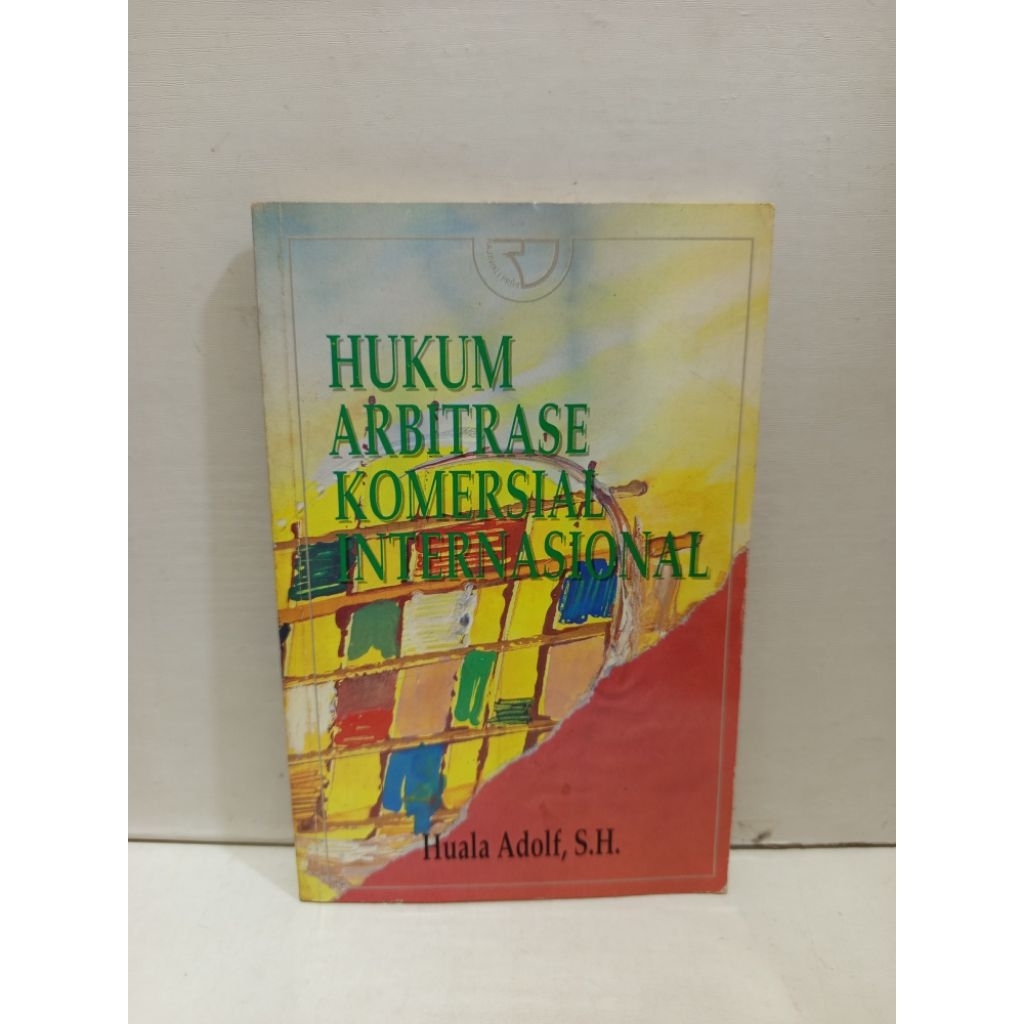 Buku Hukum Arbitrase Komersial Internasional by Huala Adolf SH