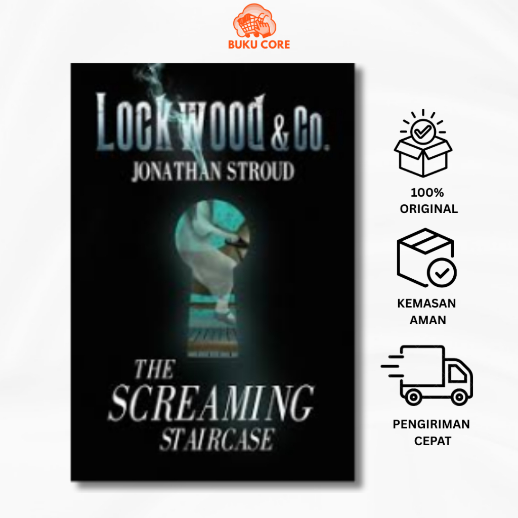 Novel Lockwood & Co#1: Undakan Menjerit (Screaming Staircase) - Jonathan Stroud