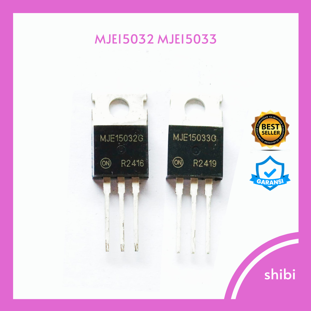 MJE15032 MJE15033 SEPASANG GARANSI MJE 15032 MJE 15033 TRANSISTOR