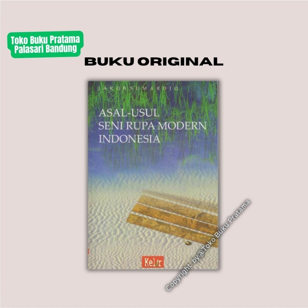 Asal-Usul Seni Rupa Modern Indonesia - Jakob Sumardjo - ORI