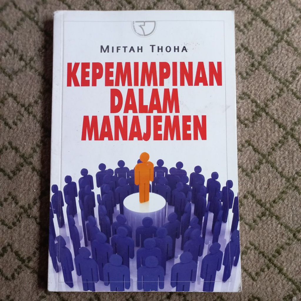 KEPEMIMPINAN DALAM MANAJEMEN. MIFTAH THOHA