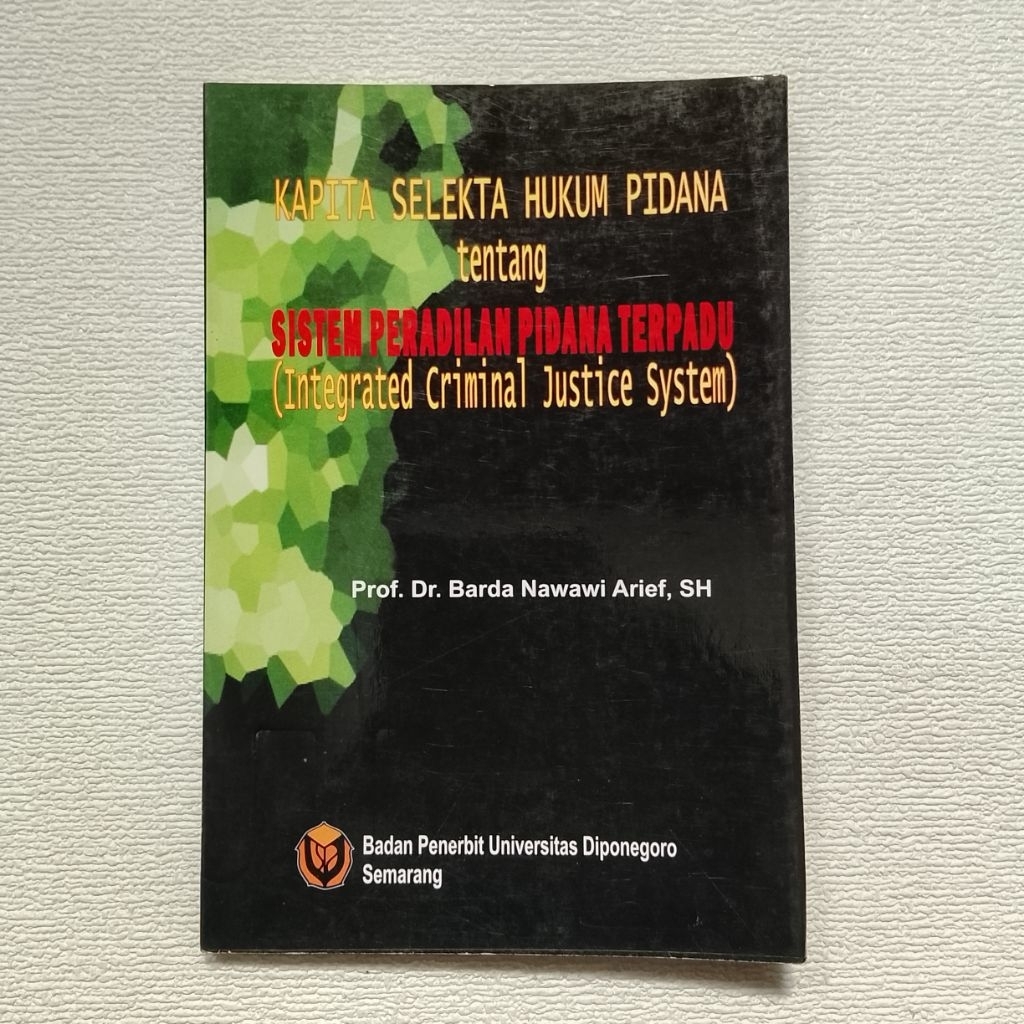 Kapita Selekta Hukum Pidana Tentang  Sistem Peradilan Pidana Terpadu ( Integrated Kriminal Justice S