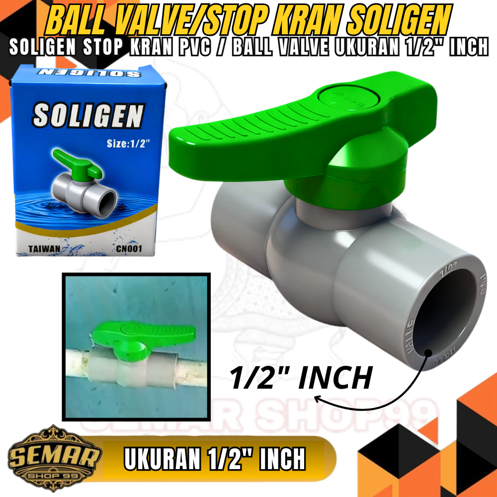 Stop Kran 1/2"in /Ball Valve PVC SOLIGEN 1/2"inchi / Sambungan pipa pvc Stop Kran Air BV PVC SOLIGEN