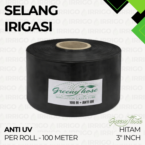 Selang Greenyhose Anti UV - HITAM (3" Inch) ROLL - 100 Meter Selang Irigasi Perkebunan / Drip PE Pla
