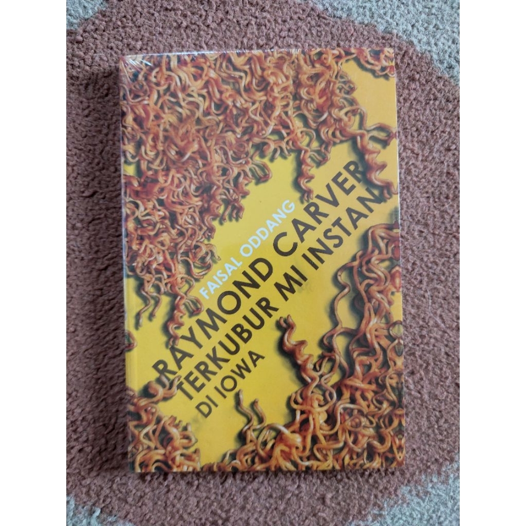 Novel Murah Original Raymond Carver Terkubur Mi Instan Di Iowa By Faisal Oddang