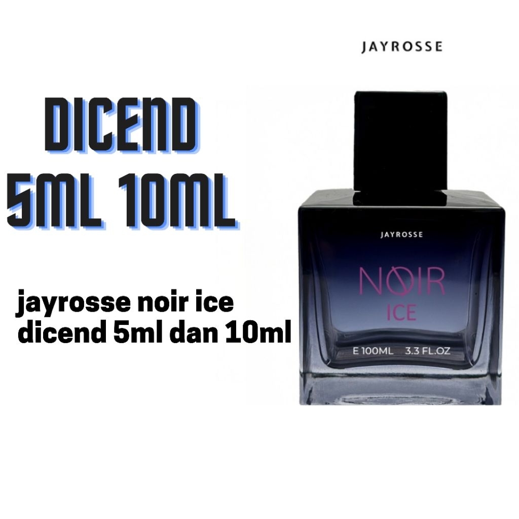 dicend parfum 5ml dan 10ml.jayrosse noir ice.