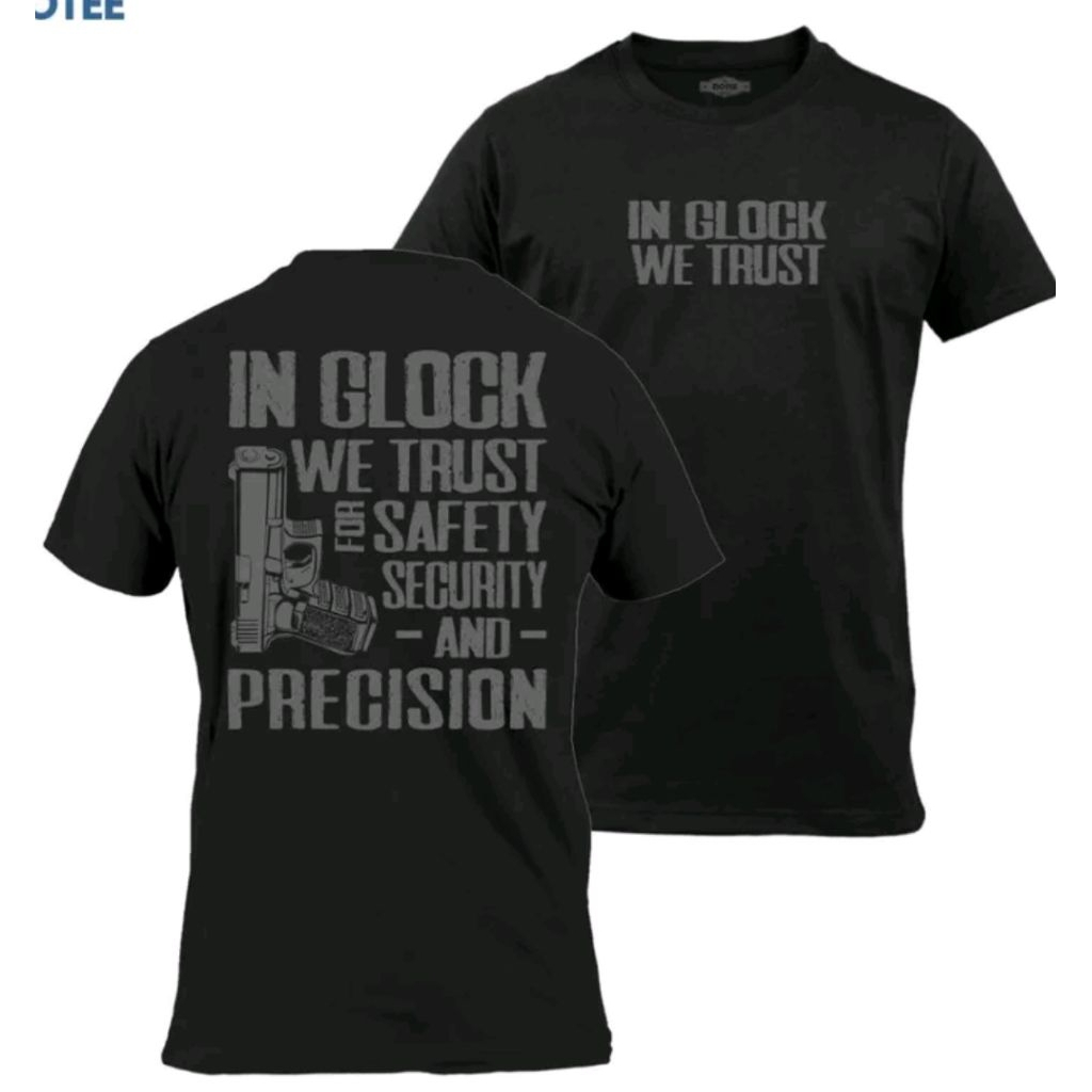 Kaos In Glock We Trust Safety Scurity T-shirt Unisex