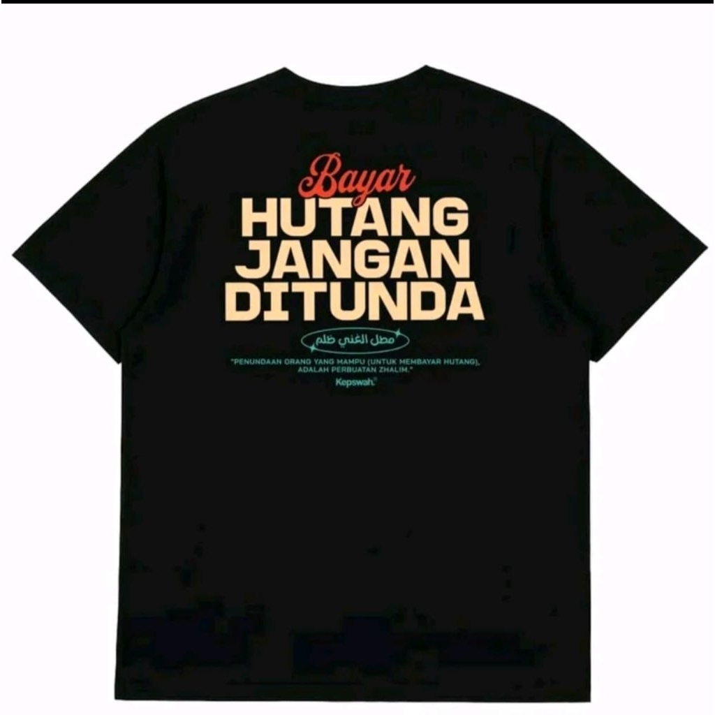 KAOS KATA KATA BAYAR HUTANG JANGAN DITUNDA