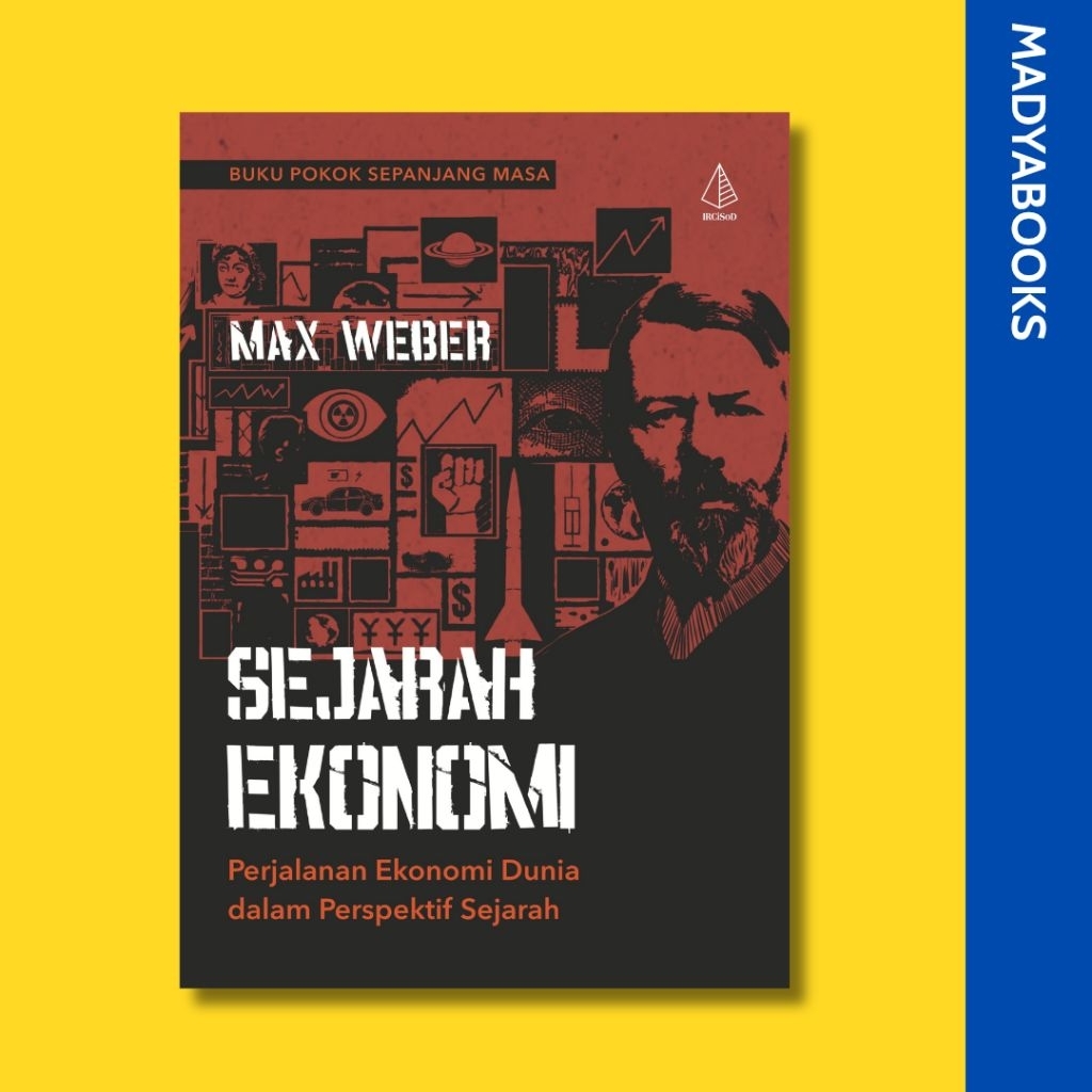 Sejarah Ekonomi: Perjalanan Ekonomi Dunia dalam Perspektif Sejarah - Max Weber