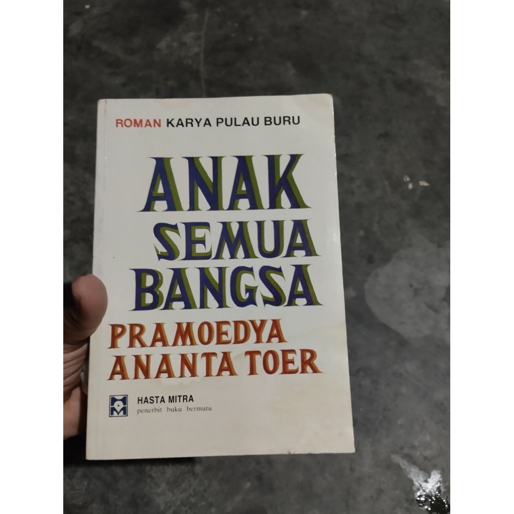 ANAK SEMUA BANGSA. ORIGINAL. KARYA PULAU BURU HASTA MITRA. CETAKAN KEDUA TAHUN 1981