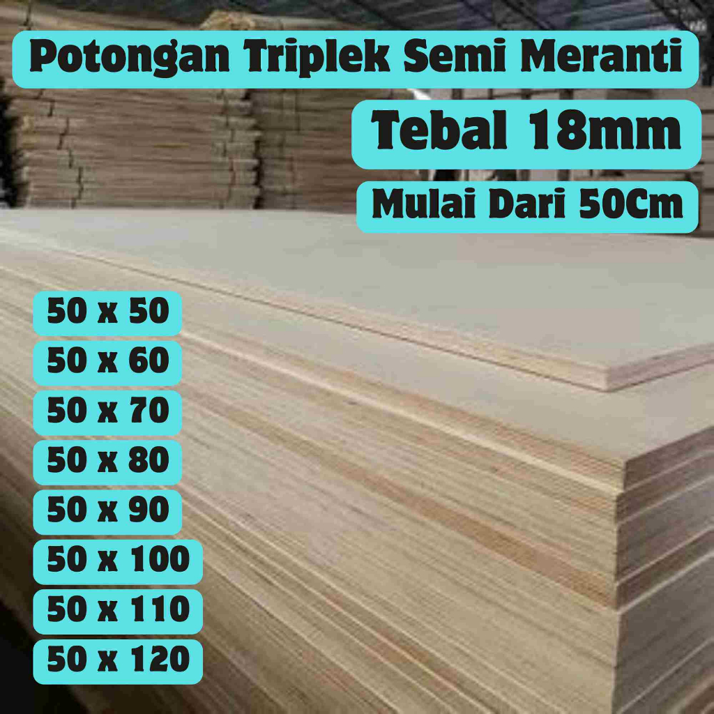 Triplek 18mm Custom 50cm Kayu Semi Meranti Potongan Halus Presisi Multiplek Siap Pakai Kuat Rapi Coc