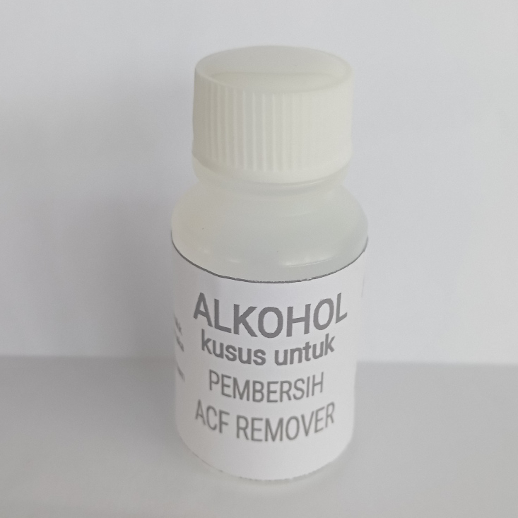 ALKOHOL - untuk pembersih acf ACF REMOVER G450 G 450 atau ACF REMOVER G420 - remover G250 - cairan p