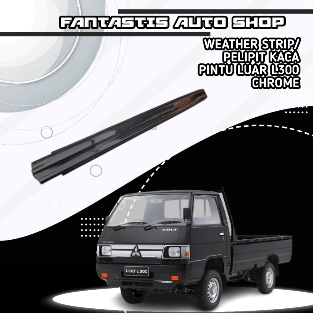 Karet pelipit kaca pintu luar MITSUBISHI L300 CHROME