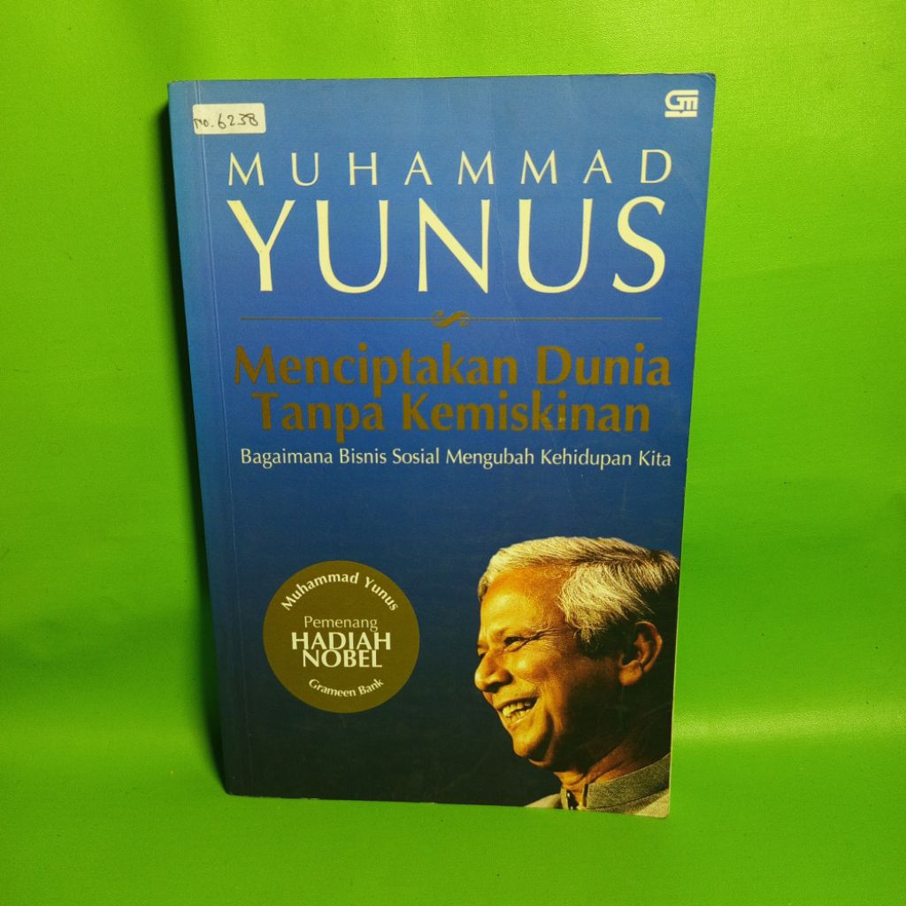 Menciptakan Dunia Tanpa Kemiskinan - Muhammad Yunus