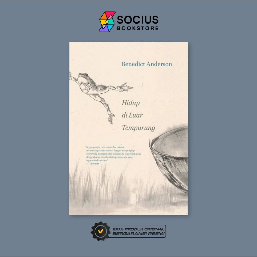 BUKU SOSIAL POLITIK [ ORIGINAL ] HIDUP DI LUAR TEMPURUNG - BENEDICT ANDERSON - MARJIN KIRI - SOCIUS 