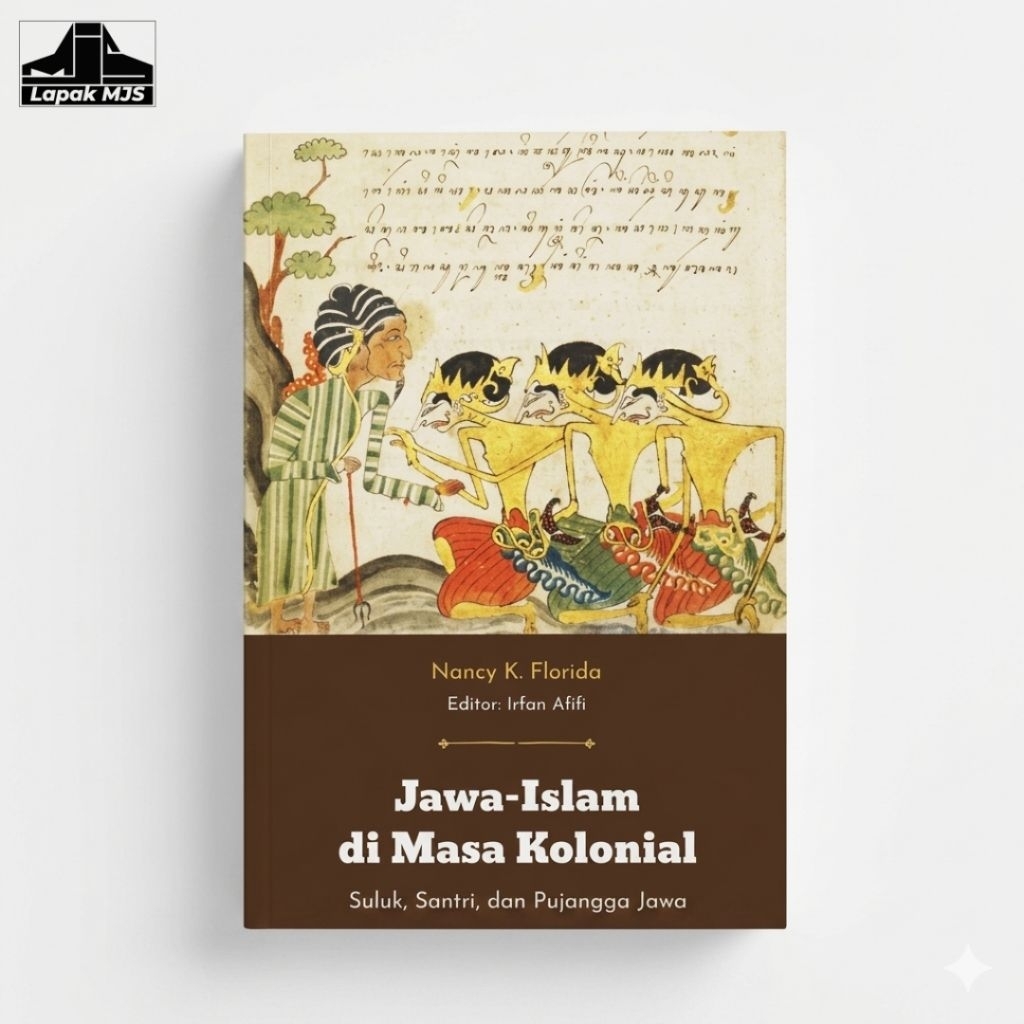 Jawa-Islam di Masa Kolonial: Suluk, Santri, dan Pujangga Jawa - Nancy K. Florida