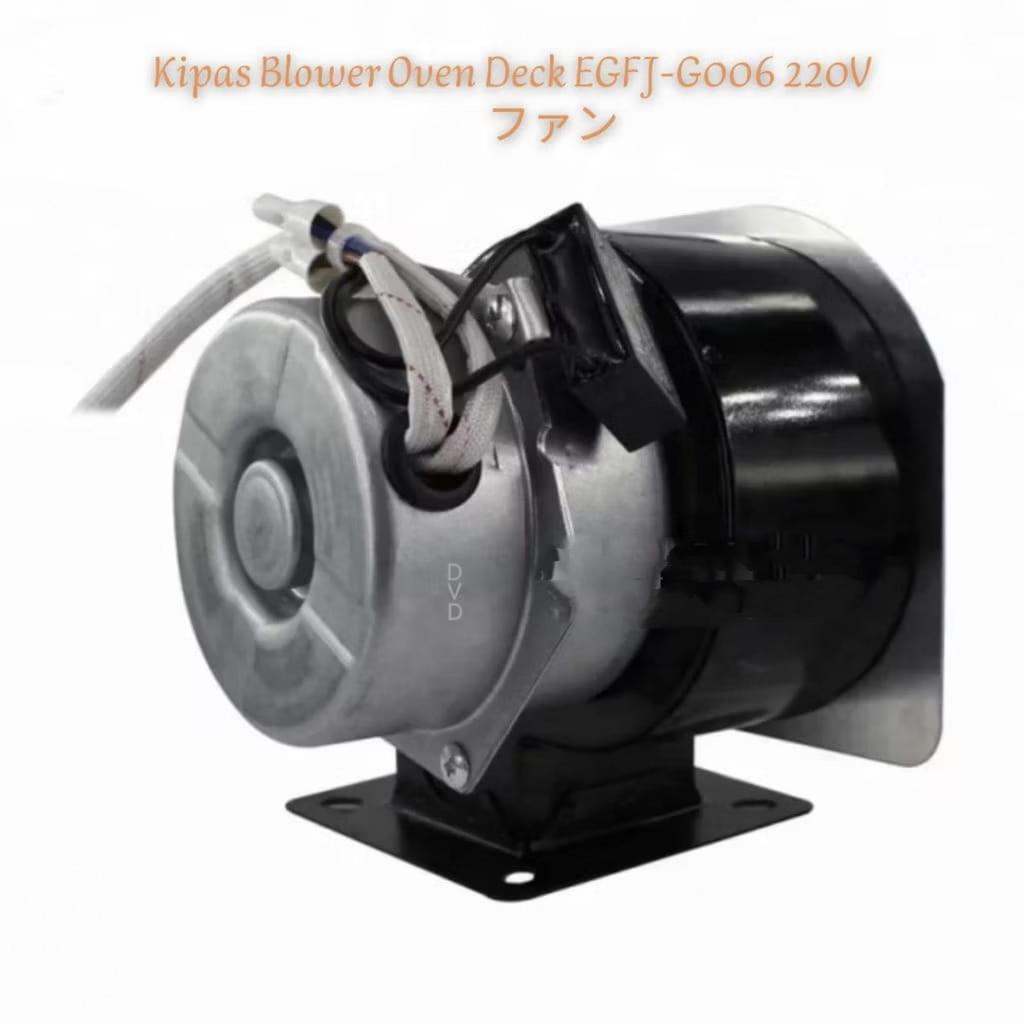KIPAS BLOWER OVEN DECK EGFJ-G006 220V - BLOWER FAN KIPAS GAS LPG AC