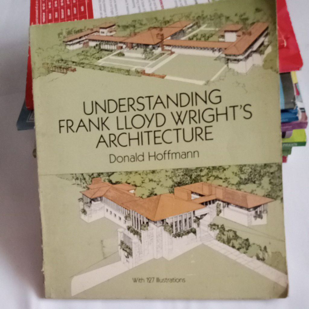 BUKU UNDERSTANDING FRANK LLOYD WRUGHT'S ARCHITECTURE( DONAL HOFFMANN)