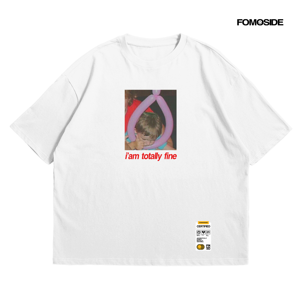 FOMOSIDE - Baju Kaos Boxy Oversize - I'AM TOTALLY FINE