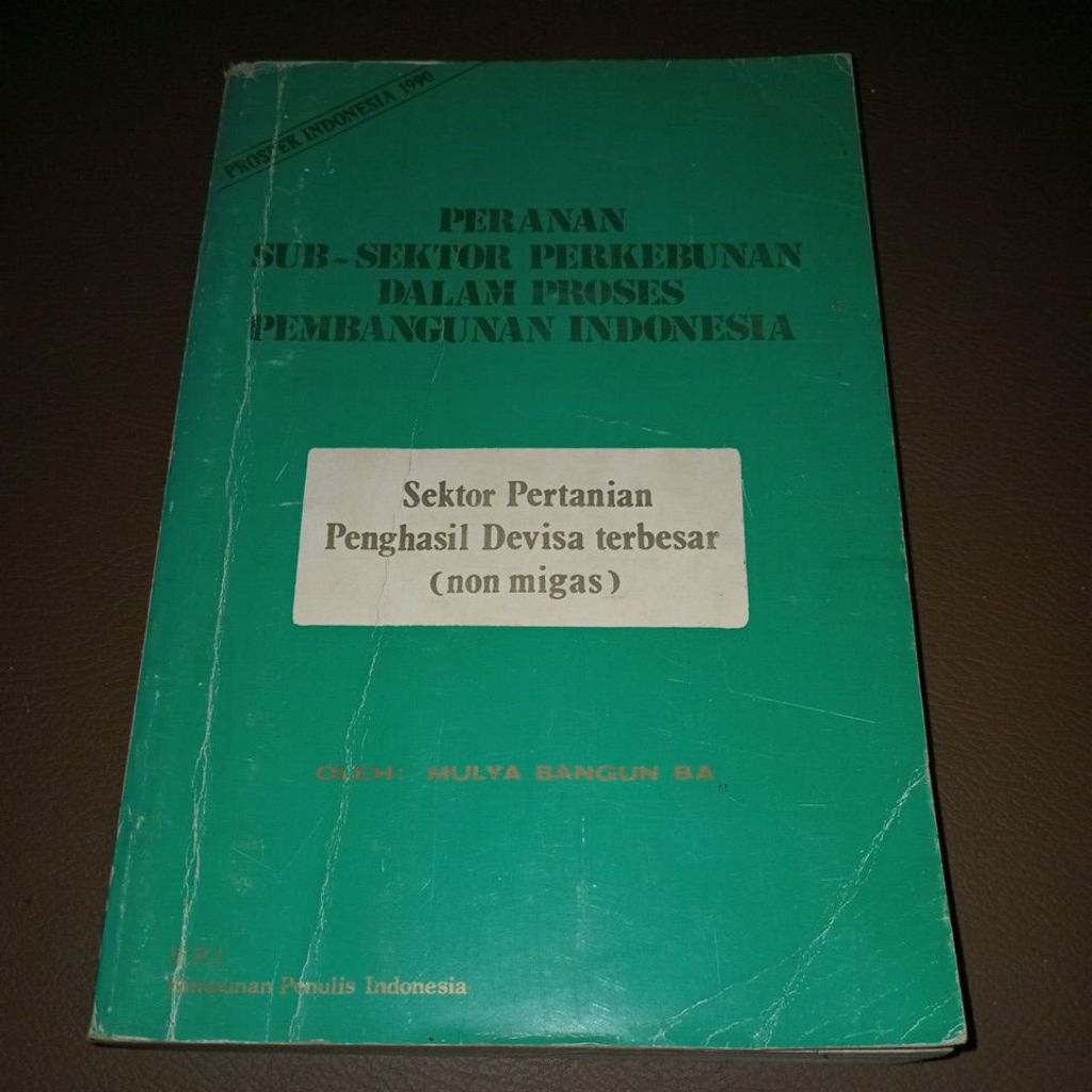 buku peranan sub sektor perkebunan dalam proses pembangunan Indonesia - sektor pertanian penghasil d