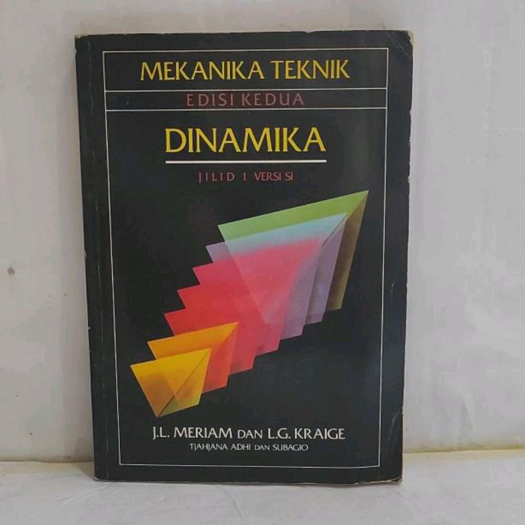 Mekanika teknik - dinamika jilid 1 edisi kedua by J.L meriam & L.G kraige ORIGINAL
