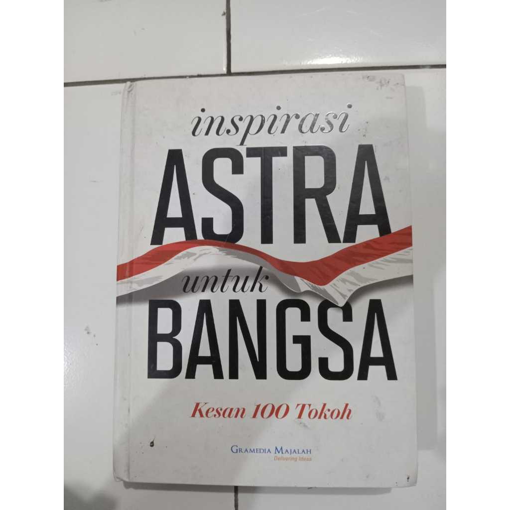 Inspirasi Astra Untuk Bangsa: Kesan 100 Tokoh